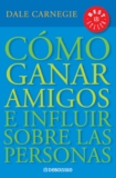 Cómo ganar amigos e influir sobre las personas (Spanish Edition)
